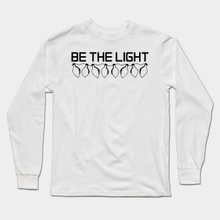 Be The Light Long Sleeve T-Shirt